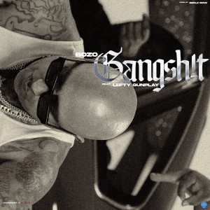 Bozo的專輯Gangshit (feat. Lefty Gunplay) [Explicit]