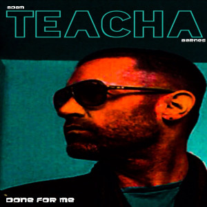 收聽Adam Teacha Barnes的Done for Me歌詞歌曲