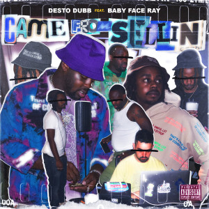 Listen to Came from Selling (Explicit) song with lyrics from Desto Dubb