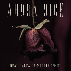 Chris Jedi的專輯Ahora Dice (Real Hasta La Muerte Remix) (Explicit)