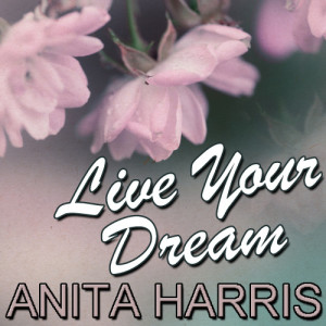 Anita Harris的專輯Live Your Dream