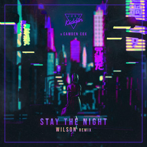 收聽Just Kiddin的Stay The Night (Wilson Remix)歌詞歌曲