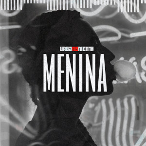 Urbanamente的專輯Menina