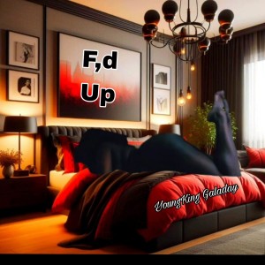 Youngking Galaday的專輯F,D UP (Explicit)