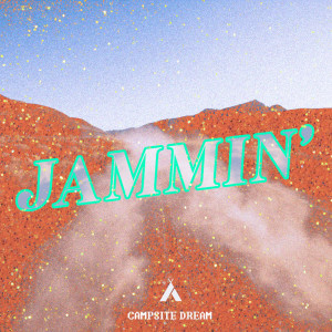 ดาวน์โหลดและฟังเพลง Jammin' (Extended) พร้อมเนื้อเพลงจาก Campsite Dream