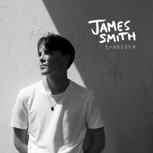 收聽James Smith的T-Shirts歌詞歌曲