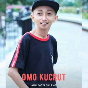 Listen to Aku Pasti Pulang song with lyrics from Omo Kucrut