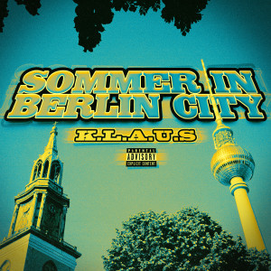 Album Sommer in Berlin City (Explicit) from K.L.A.U.S