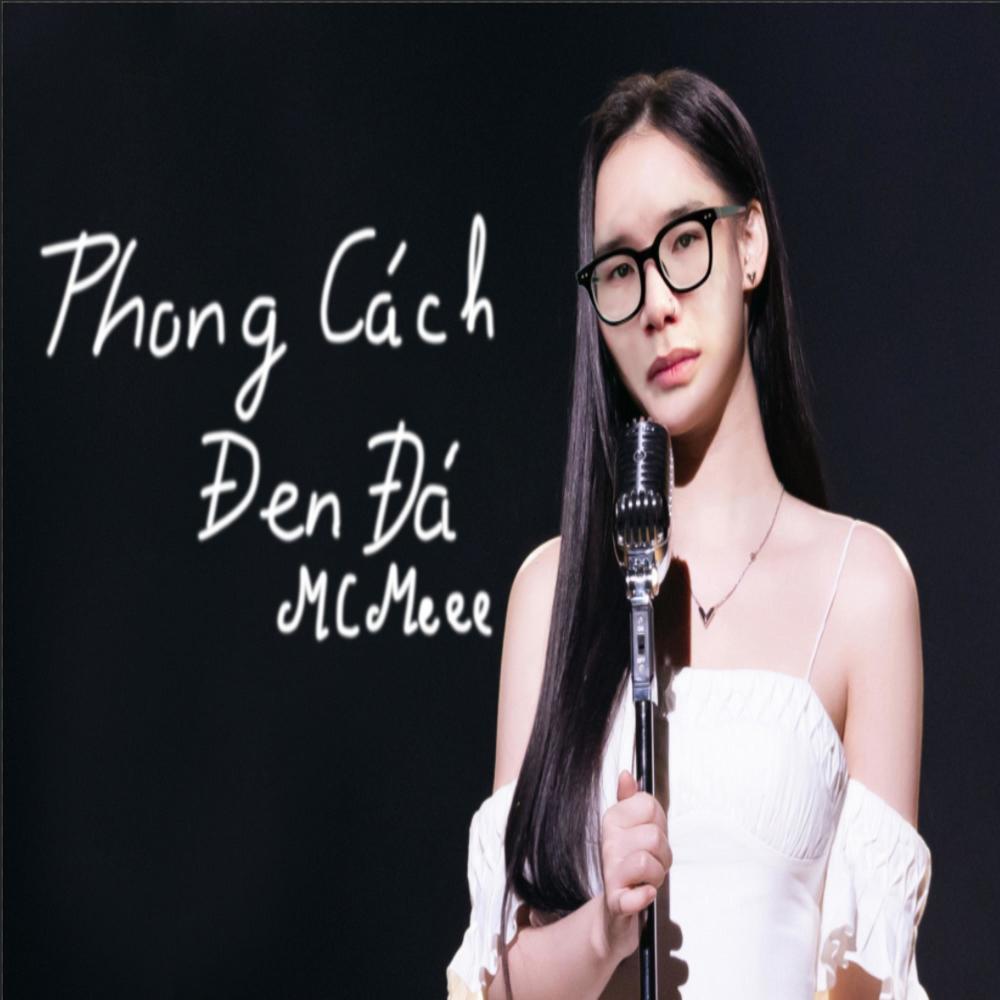 Phong Cach Den Da - MCMee (Explicit)