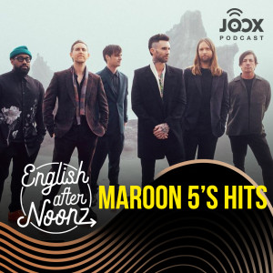อัลบัม English AfterNoonz: Maroon 5's Hits ศิลปิน English AfterNoonz [ครูนุ่น Podcast]