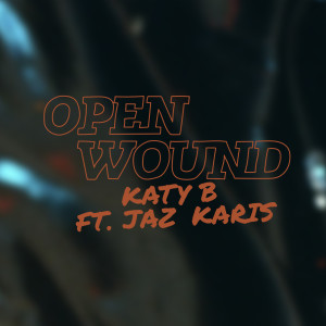 收聽Katy B的Open Wound歌詞歌曲