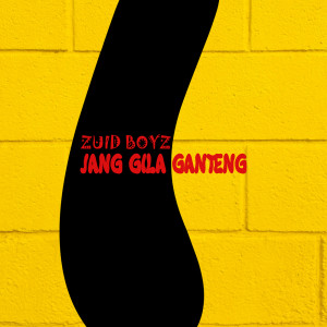 ดาวน์โหลดและฟังเพลง Jang Gila Ganteng พร้อมเนื้อเพลงจาก Zuid Boyz