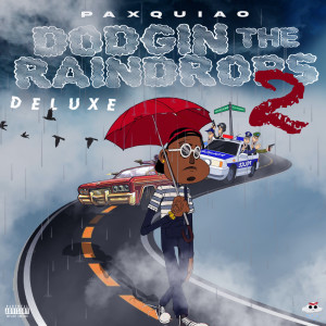 Album Dodgin The Raindrops 2 (Deluxe Edition) (Explicit) oleh Paxquiao