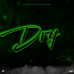 ดาวน์โหลดและฟังเพลง Dry (Explicit) พร้อมเนื้อเพลงจาก JHONZIN OG