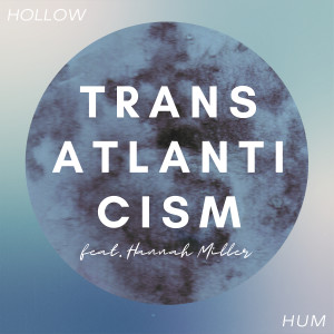 Hollow Hum的專輯Transatlanticism