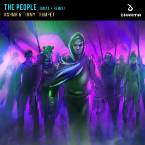 收聽KSHMR的The People (Dimatik Remix)歌詞歌曲
