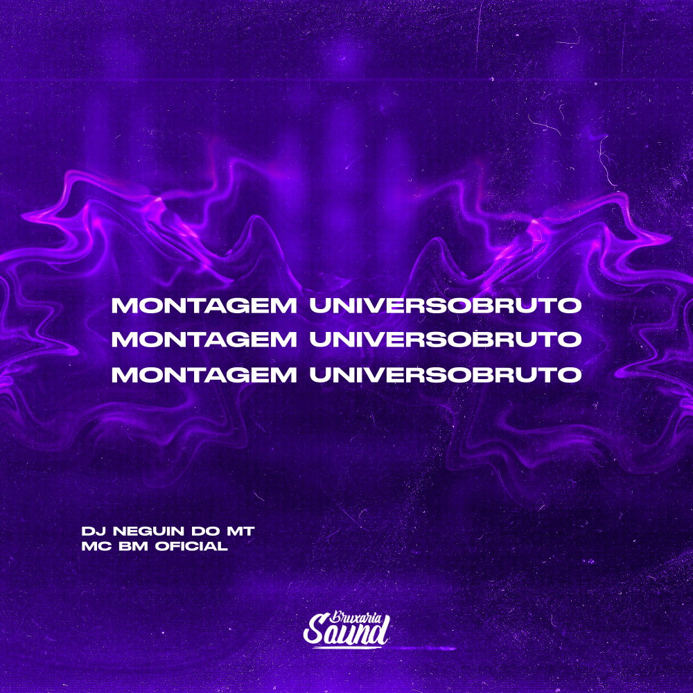 Montagem Universobruto (feat. MC BM OFICIAL) (Explicit)