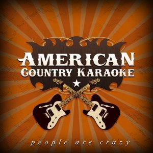 ดาวน์โหลดและฟังเพลง People Are Crazy พร้อมเนื้อเพลงจาก American Country Hits