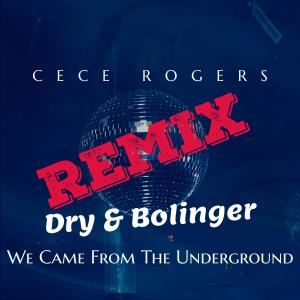 CeCe Rogers的專輯We Came From The Underground (Dry & Bolinger Remix)