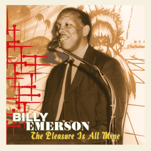 Billy "The Kid" Emerson的專輯The Pleasure Is All Mine