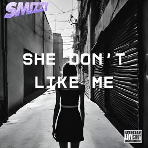 收聽Smizzy的She Don't Like Me (feat. Benny Banton)歌詞歌曲