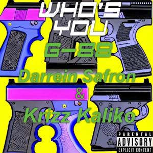 ดาวน์โหลดและฟังเพลง Who's You (feat. Darrein Safron & Krizz Kaliko) (Explicit) พร้อมเนื้อเพลงจาก G-88