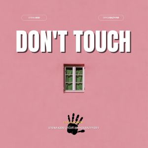 Don't Touch dari Stena kidd