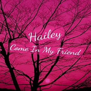 Come In My Friend dari Hailey