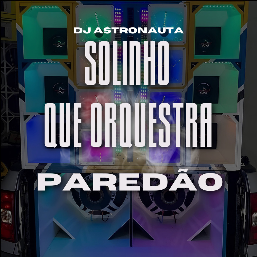 Solinho Que Orquestra Paredão
