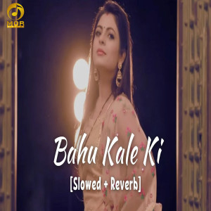 Album Bahu Kale Ki (Slowed And Reverb) from Gajender Phogat