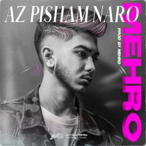 Listen to Az Pisham Naro song with lyrics from mehro