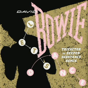 收聽David Bowie的Let's Dance (Trifactor vs. Deeper Substance Remix)歌詞歌曲