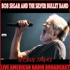 收听Bob Seger & The Silver Bullet Band的Turn The Page (Live)歌词歌曲