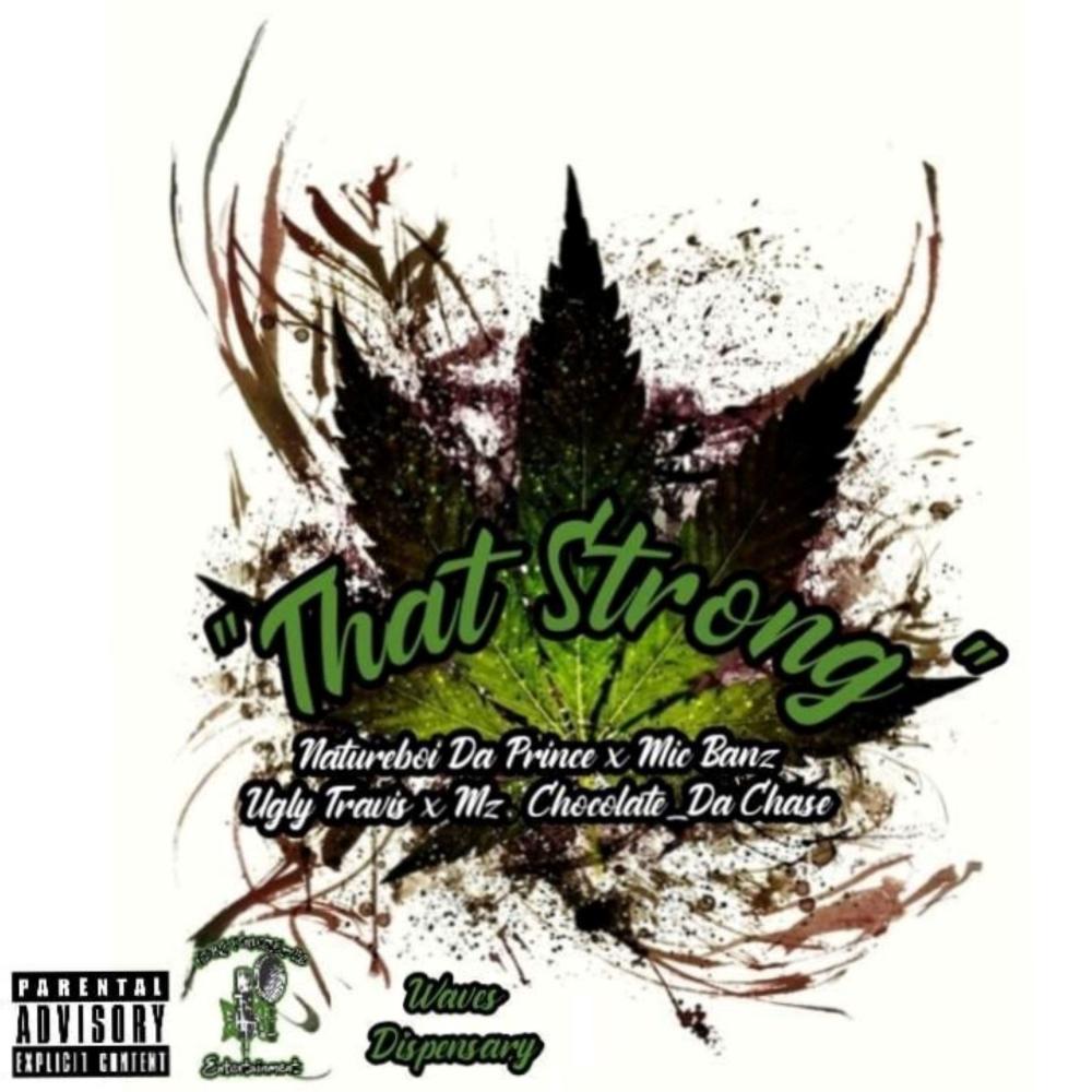 That Strong (feat. Mic Banz, Mz.Chocolate D'Chase & Ugly Travis Johnson) (Explicit)