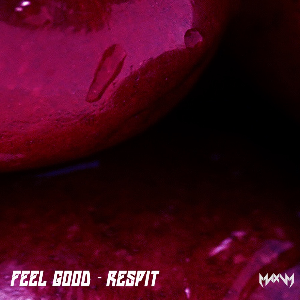 Feel Good Respit (Explicit)