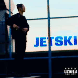 ดาวน์โหลดและฟังเพลง JETSKI (Explicit) พร้อมเนื้อเพลงจาก Vemlyie