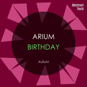 收聽Arium的Birthday (Original Mix)歌詞歌曲