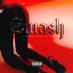 Tragman的專輯Smash (feat. Al Boogie) [Explicit]