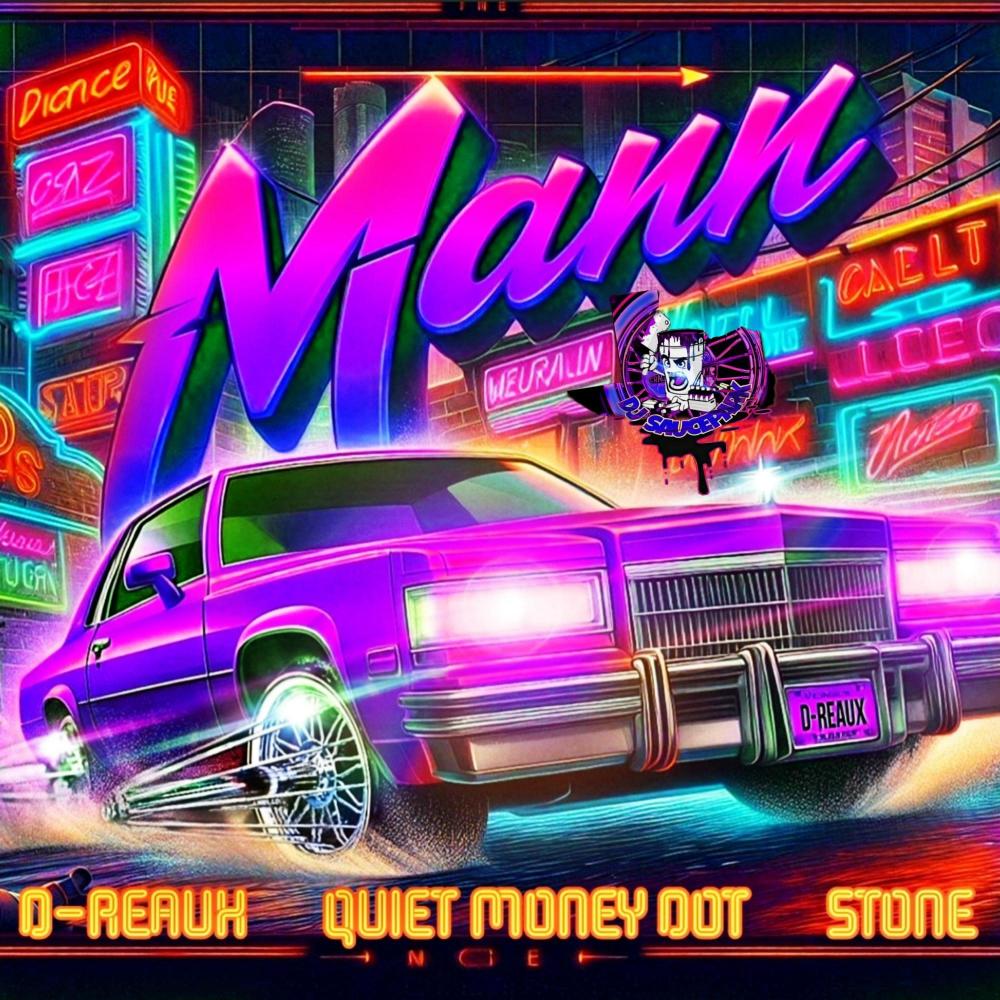 Mann (feat. D-Reaux, Quiet Money Dot & Stone) (Slowed & Chopped) (Explicit)