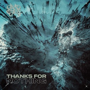收聽Dead Eyes的Thanks For Nothing歌詞歌曲