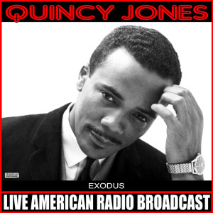 Dengarkan lagu Exodus (Live) nyanyian Quincy Jones dengan lirik