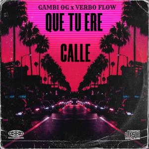 อัลบัม Que tu ere calle (feat. Verbo Flow) [Explicit] ศิลปิน Verbo Flow