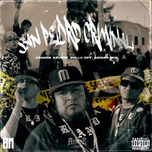 Aranda LC的專輯San Pedro Criminal (feat. Pollo Zapata & Adrián RDZ) [Explicit]