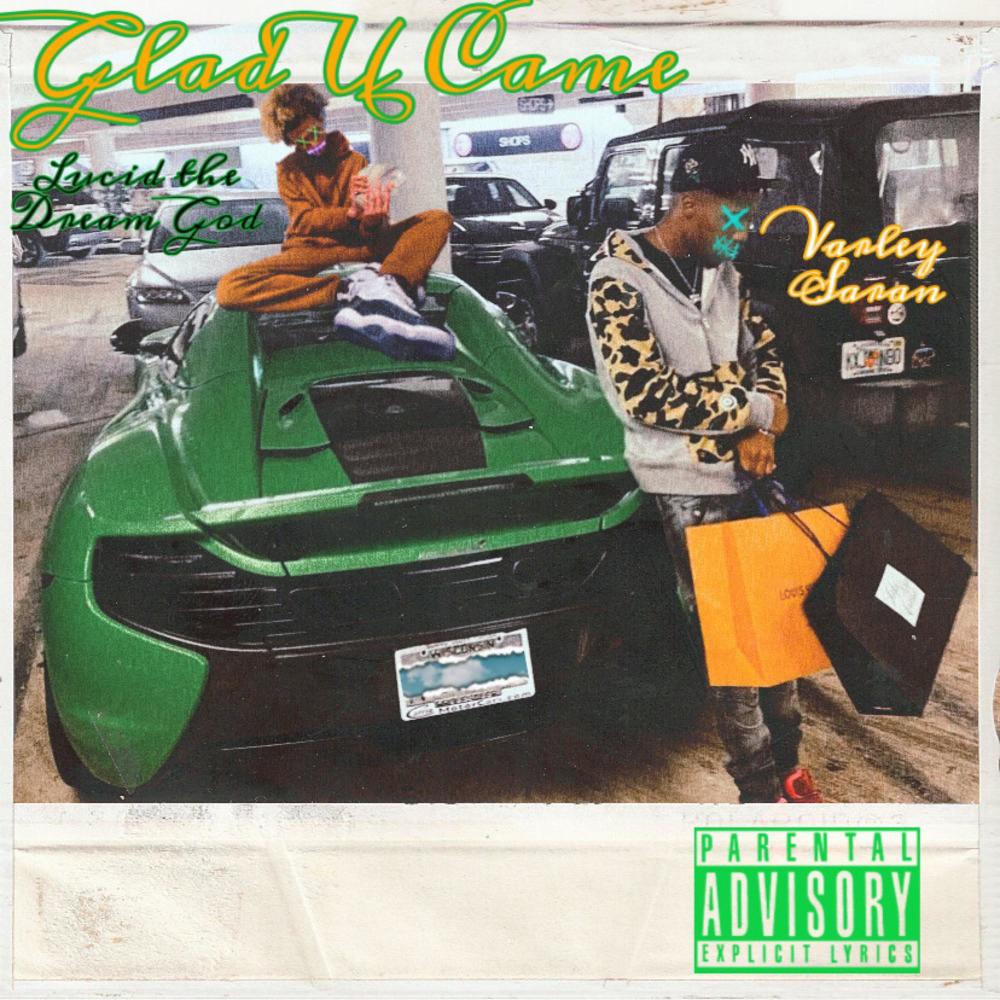 Glad U Came (feat. Varley Saran) (Explicit)