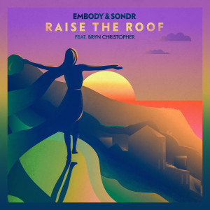 อัลบัม Raise The Roof ศิลปิน Embody