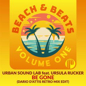 Urban Sound Lab的專輯Be Gone (Dario D’Attis Retro Mix Edit)