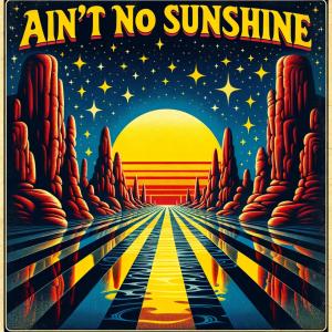Chase Ellestad的專輯Ain't No Sunshine (feat. Kiesza)