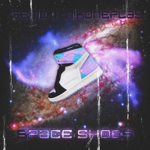 Listen to SPACE SHOES (Explicit) song with lyrics from Send 1