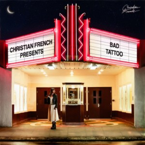 Christian French的專輯Bad Tattoo