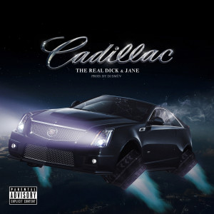 ดาวน์โหลดและฟังเพลง Cadillac (Explicit) พร้อมเนื้อเพลงจาก The Real Dick